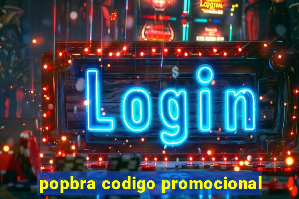 popbra codigo promocional